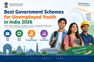 Best Government Schemes for Unemployed Youth in India 2026: Check Eligibility, Benefits & How to Apply