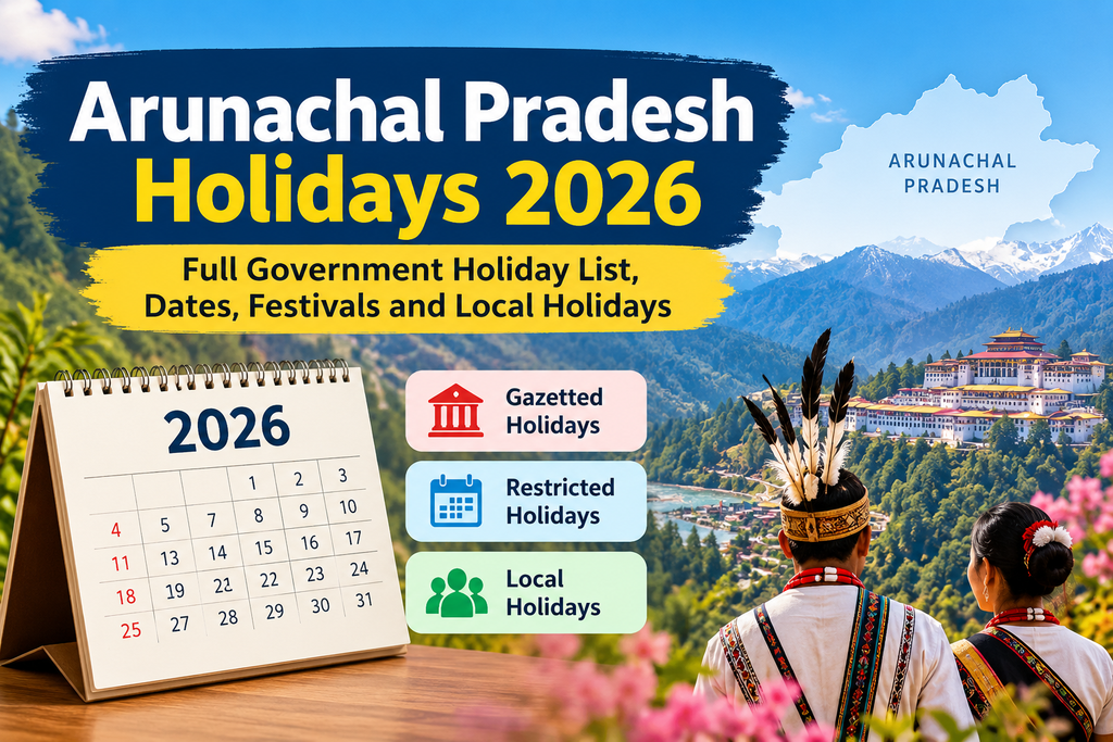 Arunachal Pradesh Holidays 2026: Full Government Holiday List, Dates, Festivals and Local Holidays